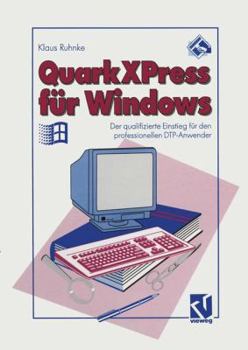 Paperback QuarkXPress Für Windows: Der Qualifizierte Einstieg Für Den Professionellen Dtp-Anwender [German] Book