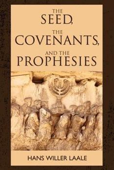 The Seed, the Covenants, and the Prophecies