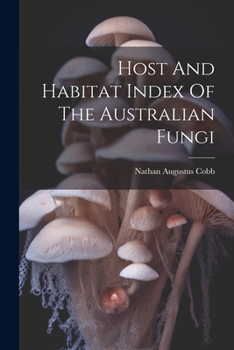 Paperback Host And Habitat Index Of The Australian Fungi Book