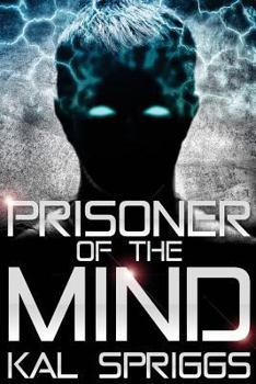 Prisoner of the Mind - Book #1 of the Project Archon 