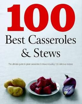 100 Best Casseroles & Stews - Book  of the 100 Best