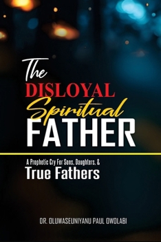 Paperback The Disloyal Spiritual Father Book