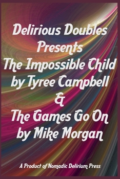 Paperback Delirious Doubles Presents The Impossible Child & The Games Go On Book