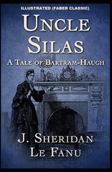 Paperback Uncle Silas: Illustrated (Faber Classic) Book