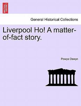 Paperback Liverpool Ho! a Matter-Of-Fact Story. Book