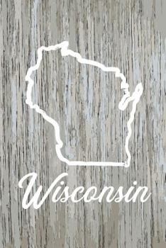 Paperback Wisconsin: Blank Lined Journal for anyone that loves Wisconsin, the outdoors and nature! Book