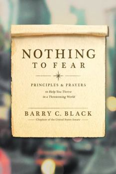 Hardcover Nothing to Fear: Principles and Prayers to Help You Thrive in a Threatening World Book