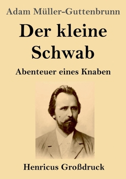 Paperback Der kleine Schwab (Großdruck): Abenteuer eines Knaben [German] Book