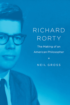 Paperback Richard Rorty: The Making of an American Philosopher Book
