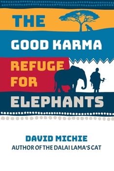 Paperback The Good Karma Refuge for Elephants Book