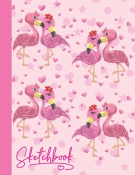 SKETCHBOOK: Cute Blank Notebook for Sketching and Picture Space with Pink Flamingos and Hearts,  Unlined Paper Book for Drawing, Journaling, and Doodling, Perfect for Creative Kids