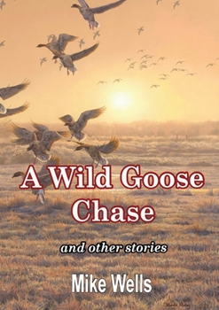 Paperback A Wild Goose Chase: and other stories Book