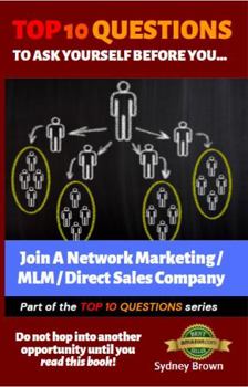 Paperback Top 10 Questions to Ask Yourself Before You... Join a Network Marketing, Multi-Level Marketing, or a Direct Sales Business Book