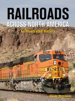 Hardcover Railroads Across North America: An Illustrated History Book