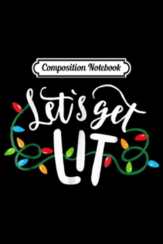 Paperback Composition Notebook: Christmas Funny Pajamas Let's Get Lit Christmas Journal/Notebook Blank Lined Ruled 6x9 100 Pages Book
