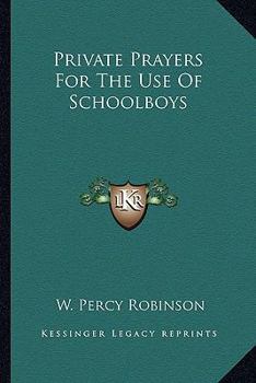 Paperback Private Prayers For The Use Of Schoolboys Book