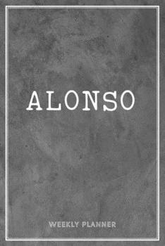 Alonso Weekly Planner: Appointment Undated Organizer To-Do Lists Additional Notes Academic Schedule Logbook Chaos Coordinator Time Managemen Grey Loft Art Gift For Friend Son Mens Husband