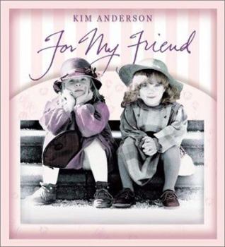 Hardcover For My Friend: Kim Anderson Collection Book