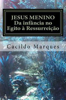 Paperback Jesus Menino: Da infância no Egito à Ressurreição [Portuguese] Book