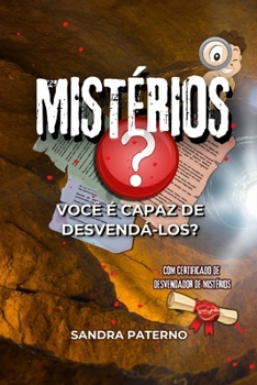 MISTÉRIOS VOCÊ É CAPAZ DE DESVENDÁ-LOS? (Portuguese Edition)