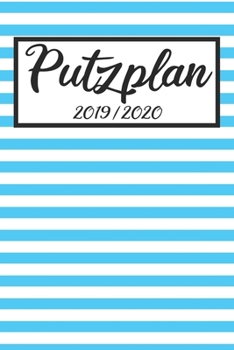 Putzplan 2019 / 2020: Haushaltsplaner 2019 2020 | Putzplan A5, Haushaltskalender, Timer, Uni Planer (German Edition)