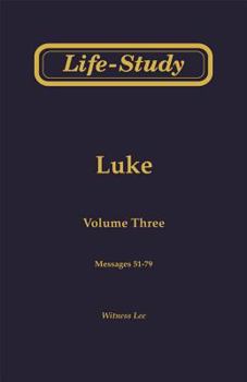 Life-Study of Luke - Book #18 of the Life-Study of the Bible