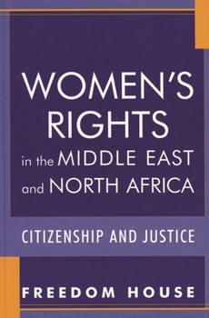 Paperback Women's Rights in the Middle East and North Africa: Citizenship and Justice (Freedom in the World) Book