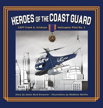 Hardcover Captain Frank A. Erickson, USCG - Helicopter Pilot No. 1 Book