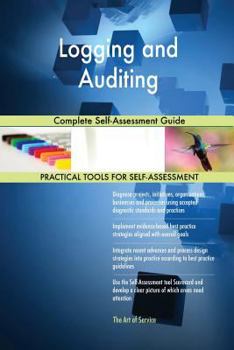 Paperback Logging and Auditing Complete Self-Assessment Guide Book