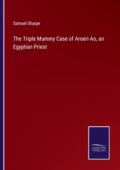 Paperback The Triple Mummy Case of Aroeri-Ao, an Egyptian Priest Book