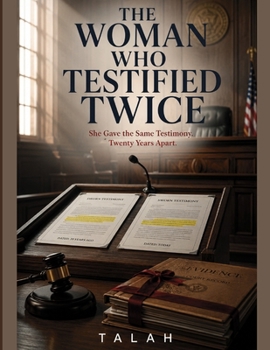 Paperback The Woman Who Testified Twice: She Gave the Same Testimony. Twenty Years Apart. Book