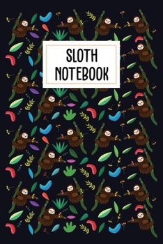 Sloth Notebook: Sloth Pattern Notebook. Sloth Journal (Composition Notebook). Best sloth gifts and sloth journal for girls for multiple pupose like writing notes, plans and ideas