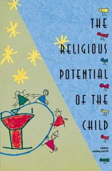 Paperback The Religious Potential of the Child: Experiencing Scripture and Liturgy with Young Children Book