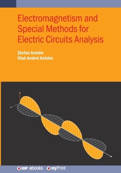 Paperback Electromagnetism and Special Methods for Electric Circuits Analysis Book