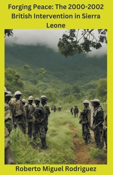 Paperback Forging Peace: The 2000-2002 British Intervention in Sierra Leone Book