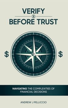 Verify Before Trust: Navigating the Complexities Of Financial Decisions