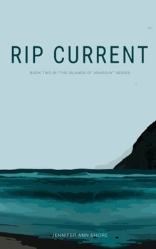 Rip Current - Book #2 of the Islands Of Anarchy