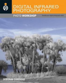 Paperback Digital Infrared Photography Photo Workshop Book