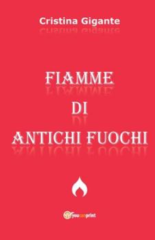 Paperback Fiamme di Antichi Fuochi [Italian] Book