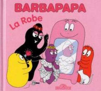 Barbapapa: La Robe - Book  of the La petite bibliothèque de Barbapapa