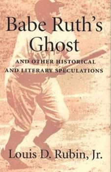 Hardcover Babe Ruth's Ghost: And Other Historical and Literary Speculations Book