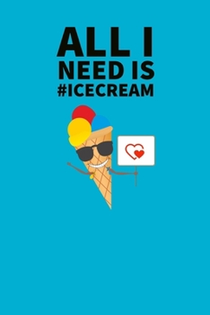 Ice cream Journal: I scream, you scream, we all scream for ice cream! Everyone loves ice cream journal book, 120 page, 6" x 9"