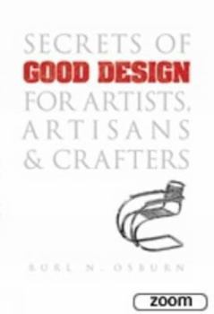 Paperback Secrets of Good Design for Artists, Artisans & Crafters Book