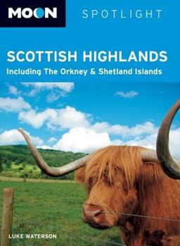 Paperback Moon Spotlight Scottish Highlands: Including the Orkney & Shetland Islands Book