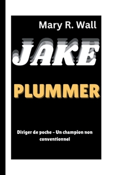 Paperback Jake Plummer: Diriger de poche - Un champion non conventionnel [French] Book