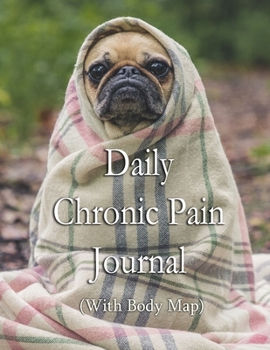 Daily Chronic Pain Journal: With body map