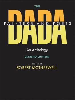 Paperback The Dada Painters and Poets: An Anthology, Second Edition Book