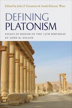 Defining Platonism: Essays on Plato, Middle and Neoplatonism, and Modern Platonism