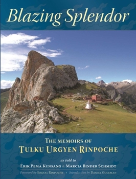 Paperback Blazing Splendor: The Memoirs of Tulku Urgyen Rinpoche Book