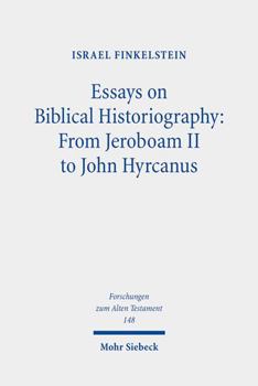 Hardcover Essays on Biblical Historiography: From Jeroboam II to John Hyrcanus I Book